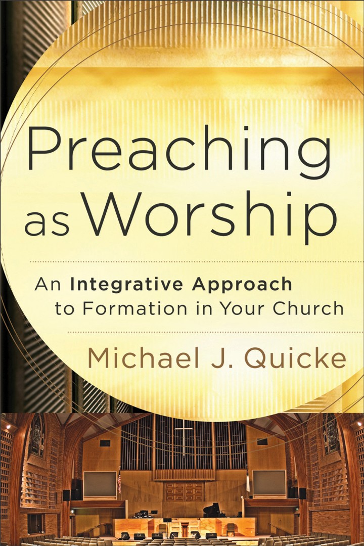 Preaching as Worship By Michael J Quicke (Paperback) 9780801092268