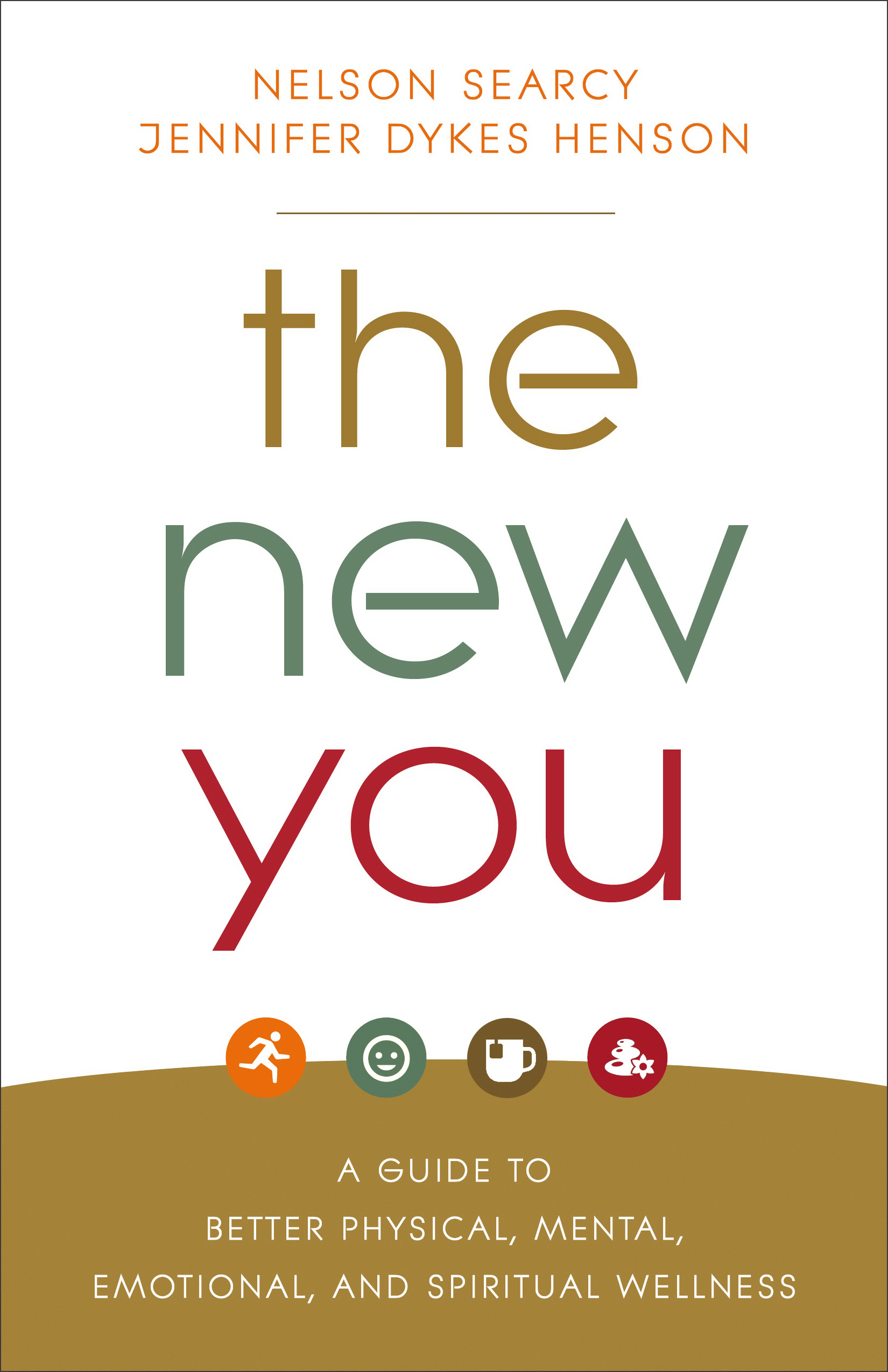 The New You A Guide to Better Physical Mental Emotional and Spirit