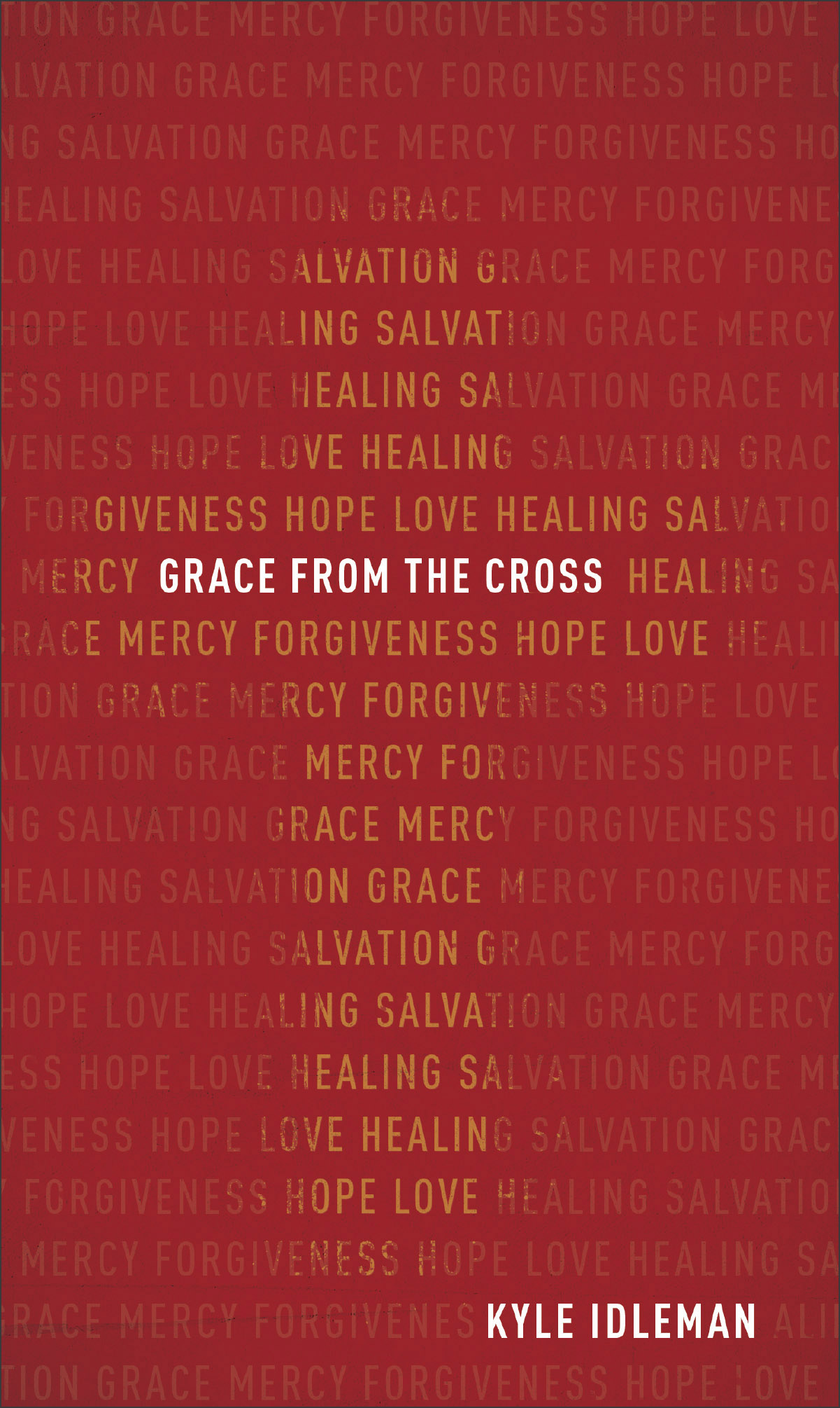 Grace from the Cross By Kyle Idleman (Paperback) 9780801093647