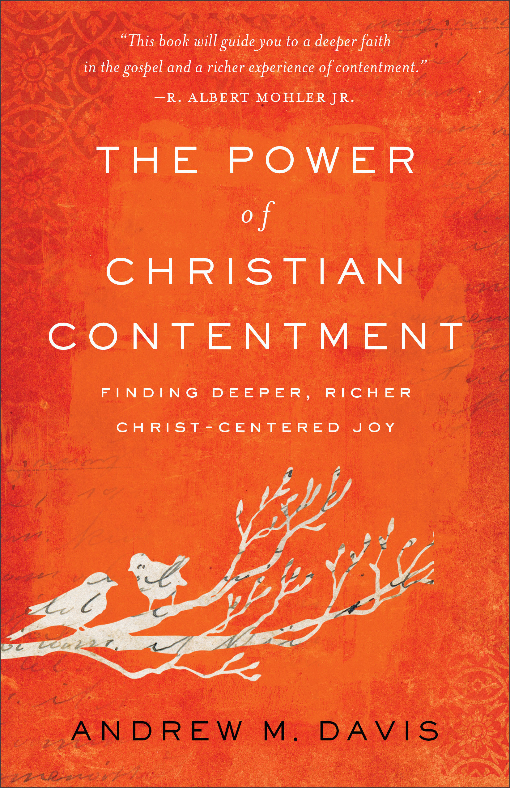 The Power of Christian Contentment Finding Deeper Richer Christ-Cent