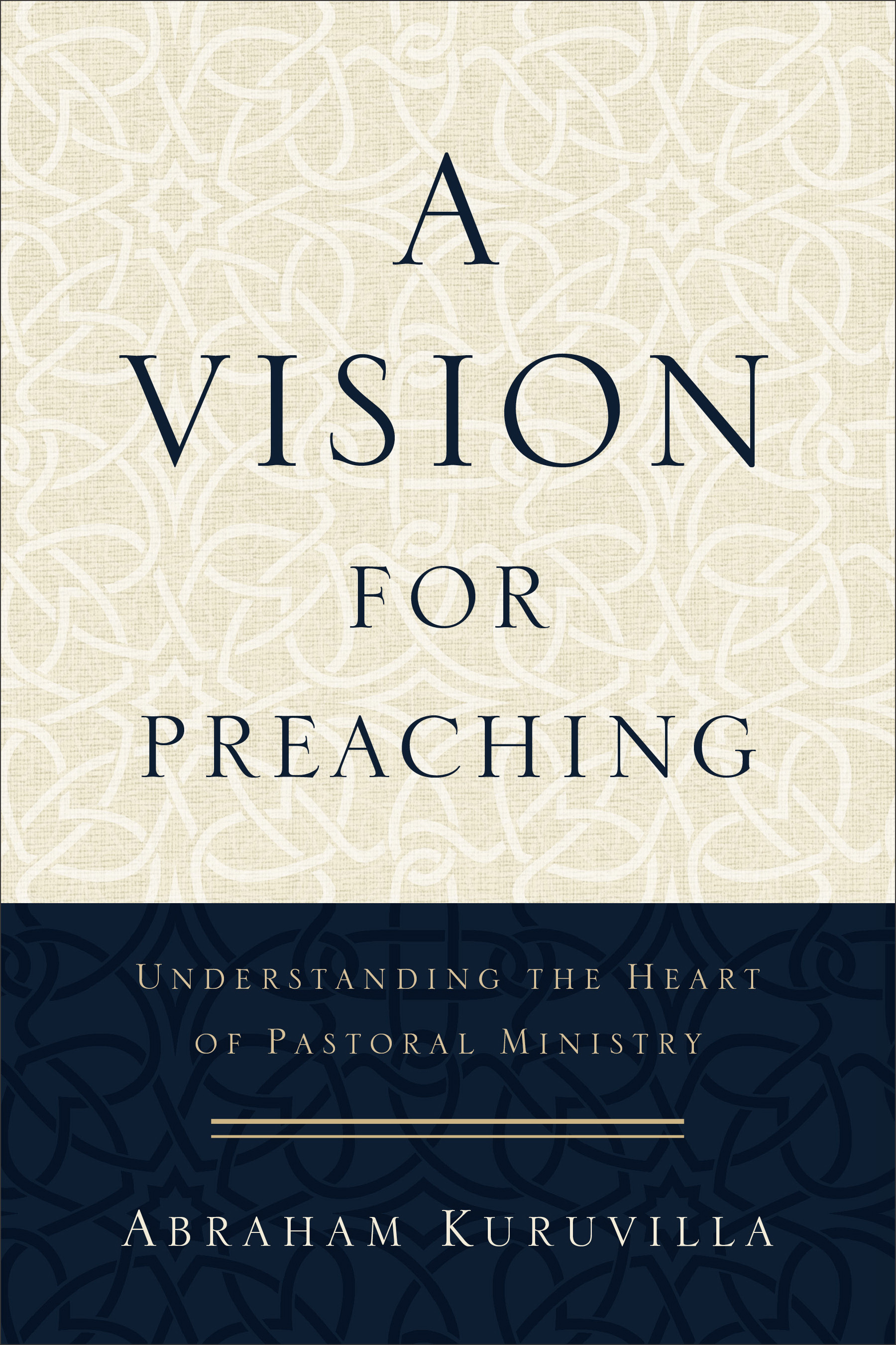 A Vision For Preaching By Abraham Kuruvilla (Paperback) 9780801096747