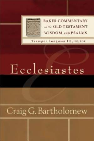 Ecclesiastes By Craig G Bartholomew (Paperback) 9780801097447