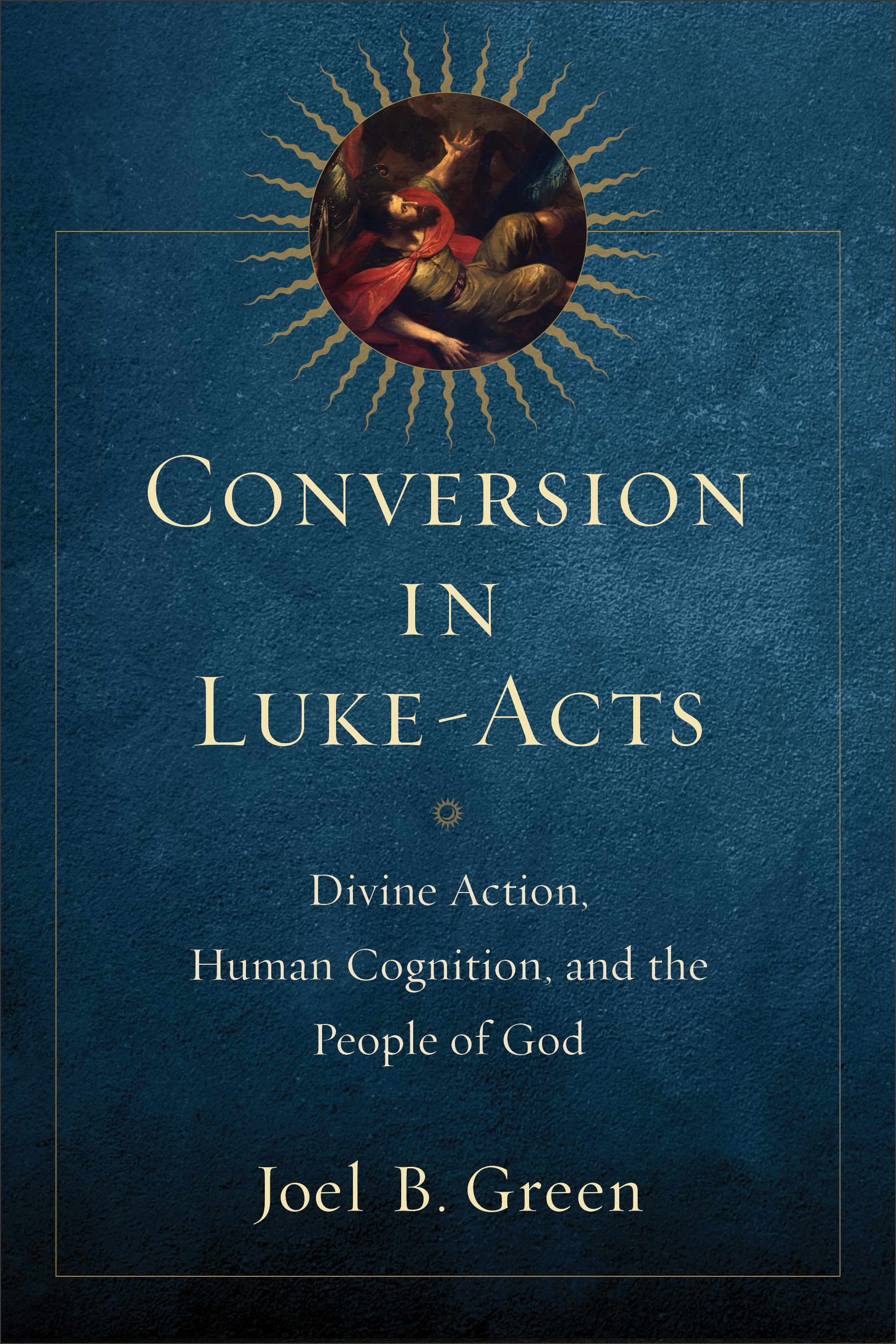 Conversion in Luke-Acts By Joel B Green (Paperback) 9780801097607