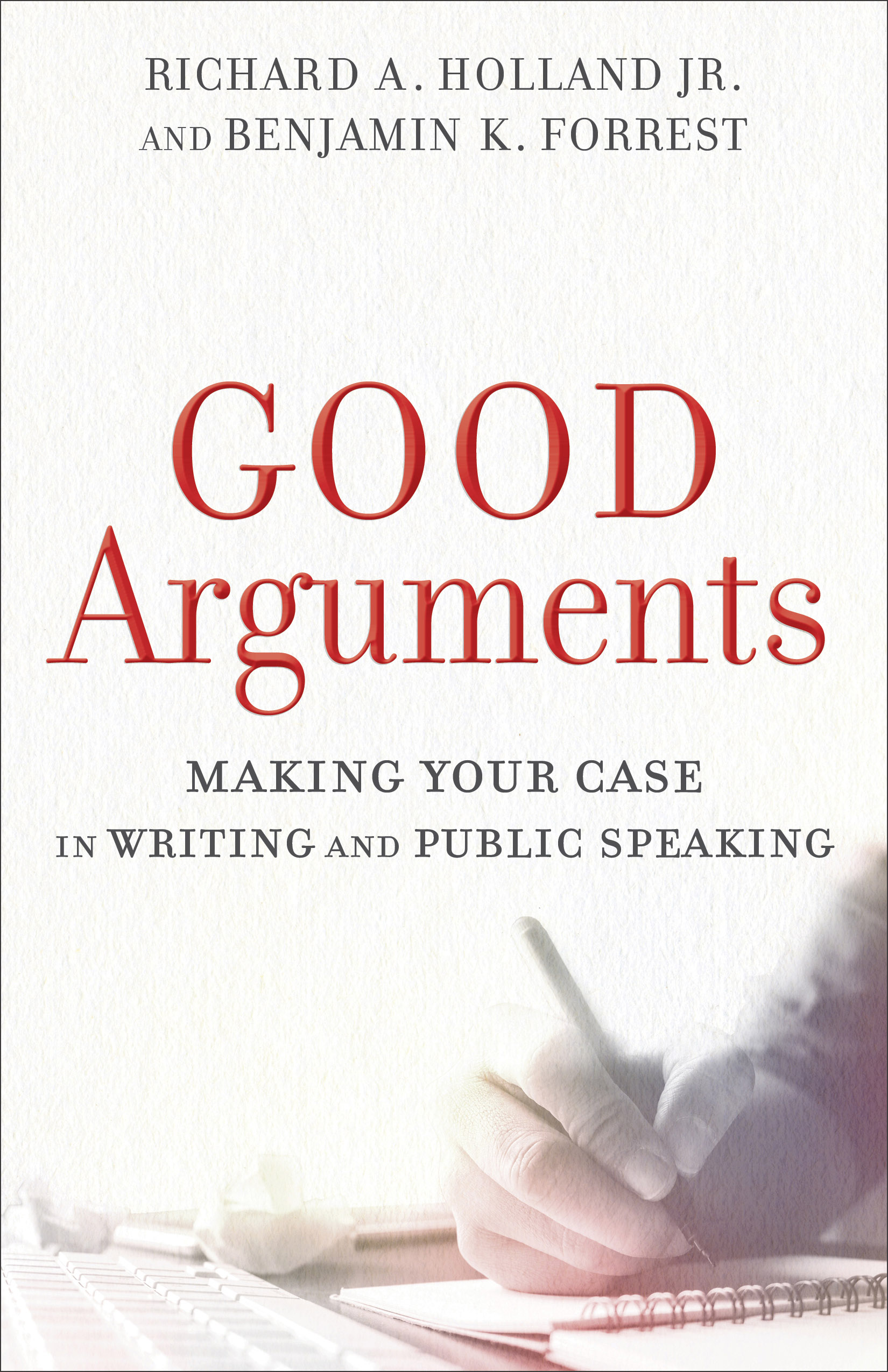 Good Arguments By Richard A Holland (Paperback) 9780801097799