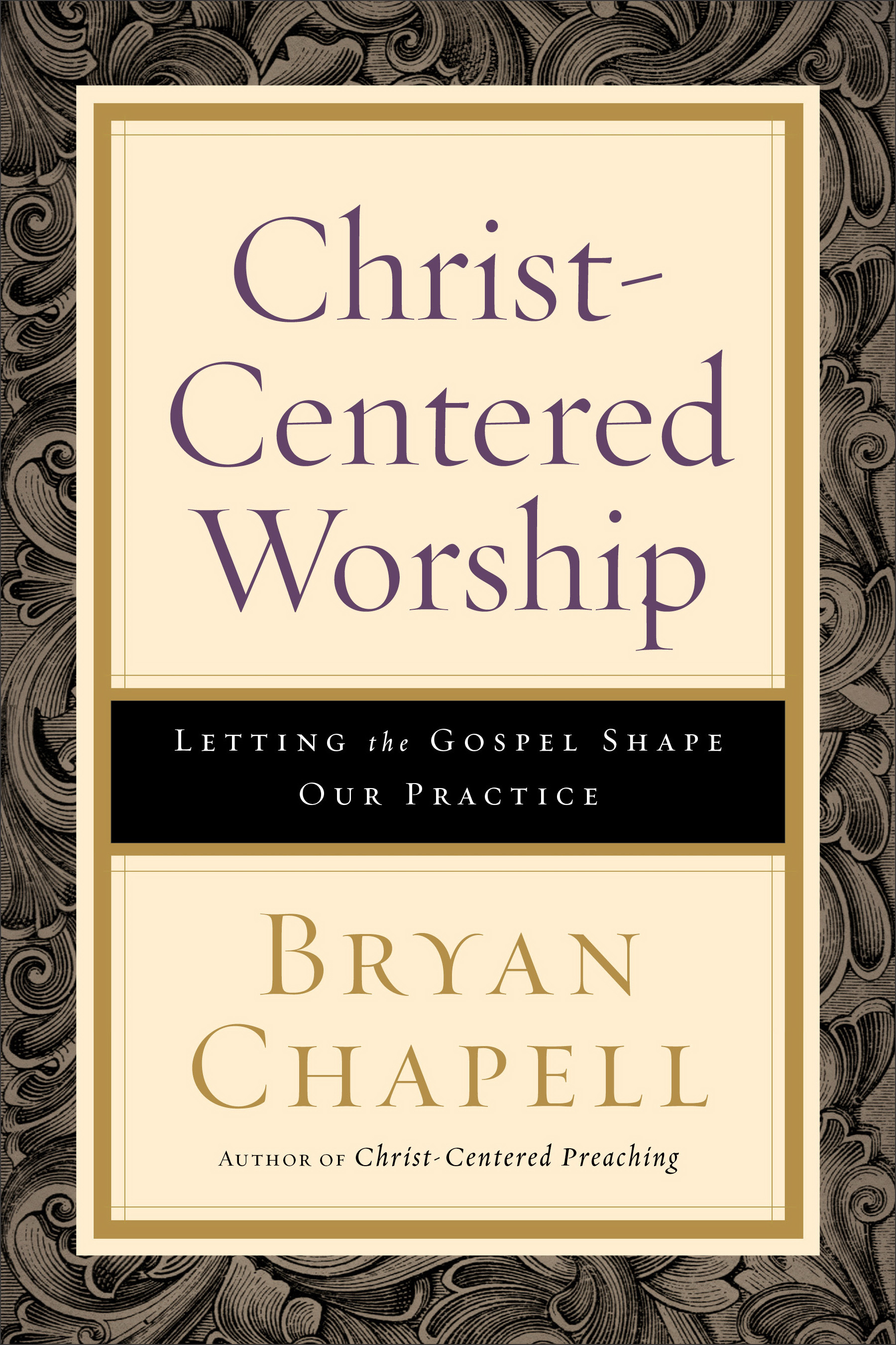 Christ-Centered Worship By Bryan Chapell (Paperback) 9780801098116