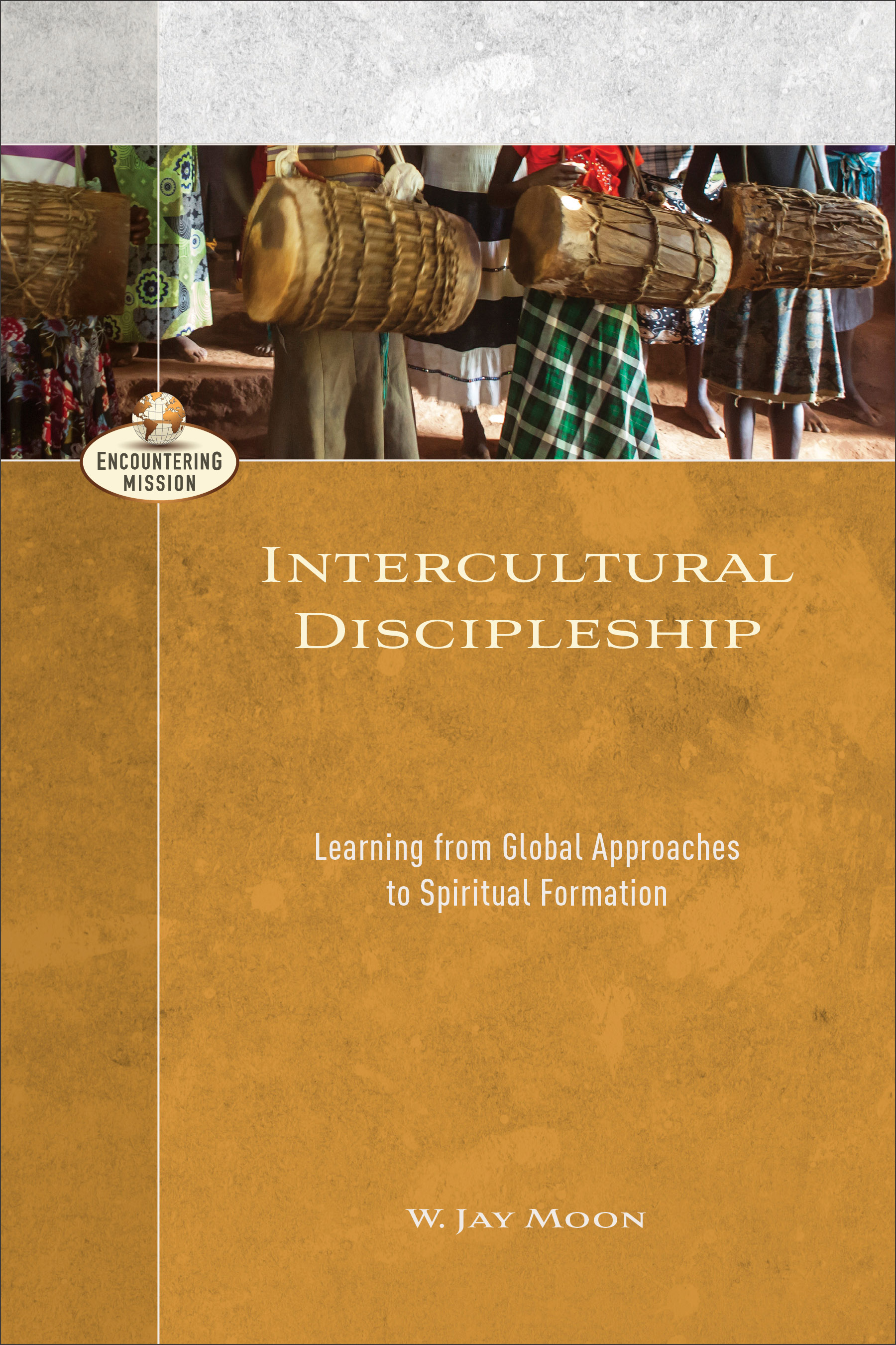 Intercultural Discipleship By W Jay Moon (Paperback) 9780801098499