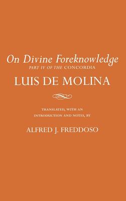 On Divine Foreknowledge By Luis de Molina (Hardback) 9780801421310