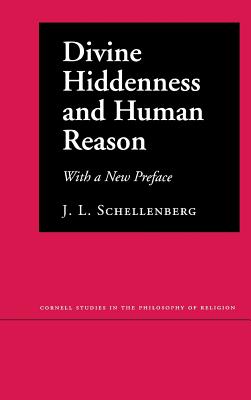 Divine Hiddenness and Human Reason By John L Schellenberg (Hardback)