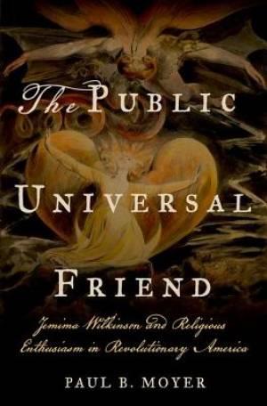 The Public Universal Friend By Paul B Moyer (Hardback) 9780801454134