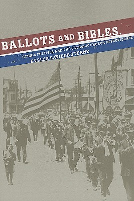 Ballots and Bibles By Evelyn Savidge Sterne (Paperback) 9780801474972