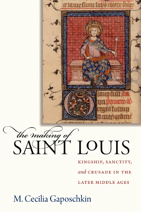 The Making of Saint Louis By M Cecilia Gaposchkin (Paperback)