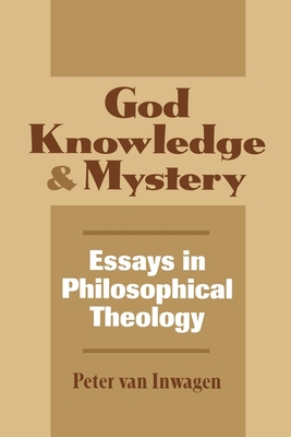 God Knowledge and Mystery By Peter Van Inwagen (Paperback)