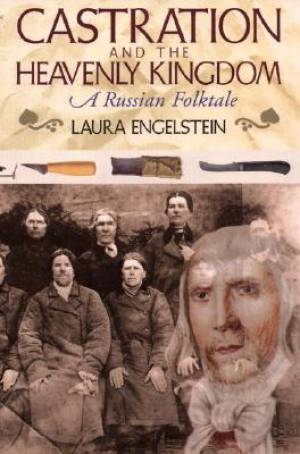 Castration And The Heavenly Kingdom By Laura Engelstein (Paperback)