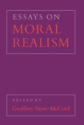 Essays on Moral Realism By Geoffrey Sayre-mccord (Paperback)