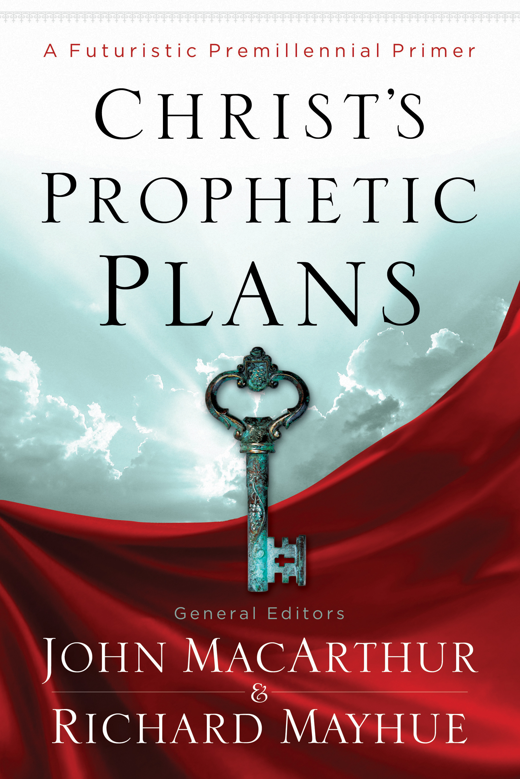 Christs Prophetic Plans By John Mac Arthur Richard Mayhue (Paperback)