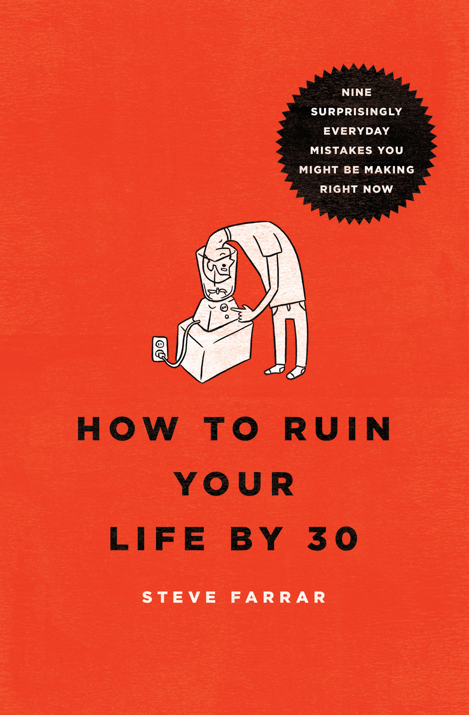 How To Ruin Your Life By 30 By Steve Farrar (Paperback) 9780802406194