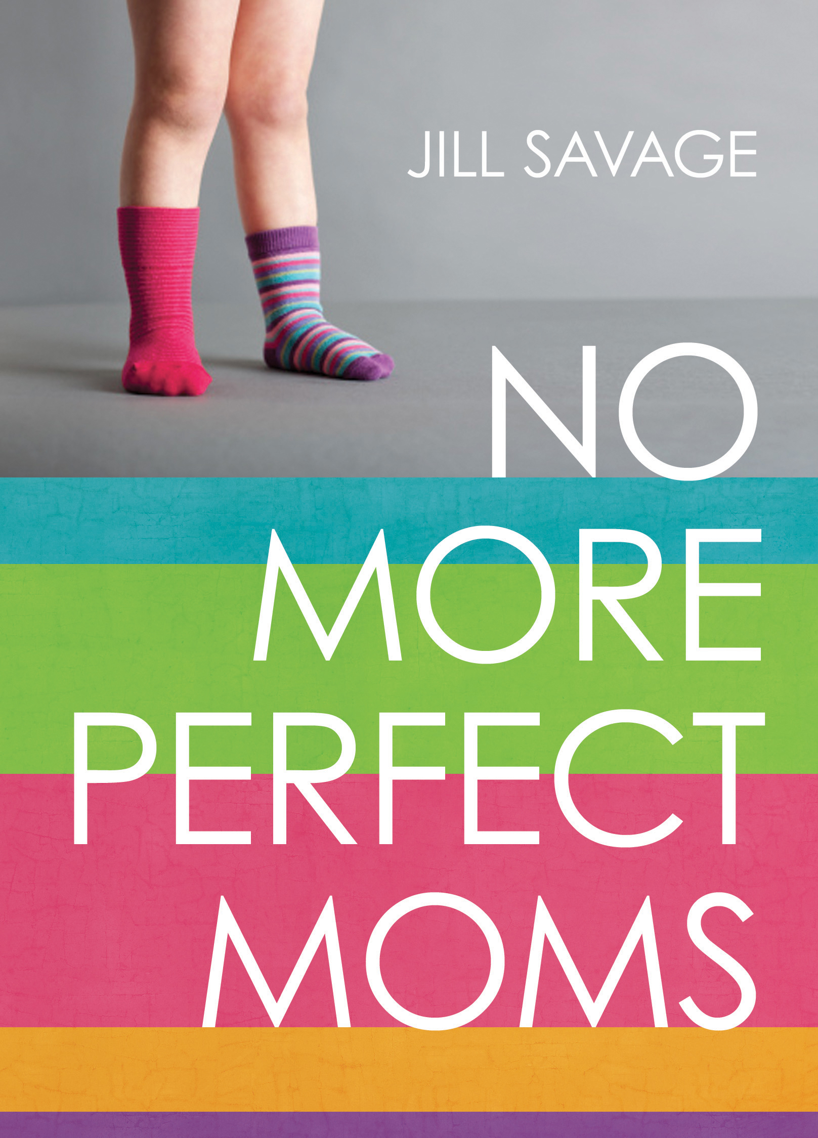 No More Perfect Moms By Jill Savage (Paperback) 9780802406378