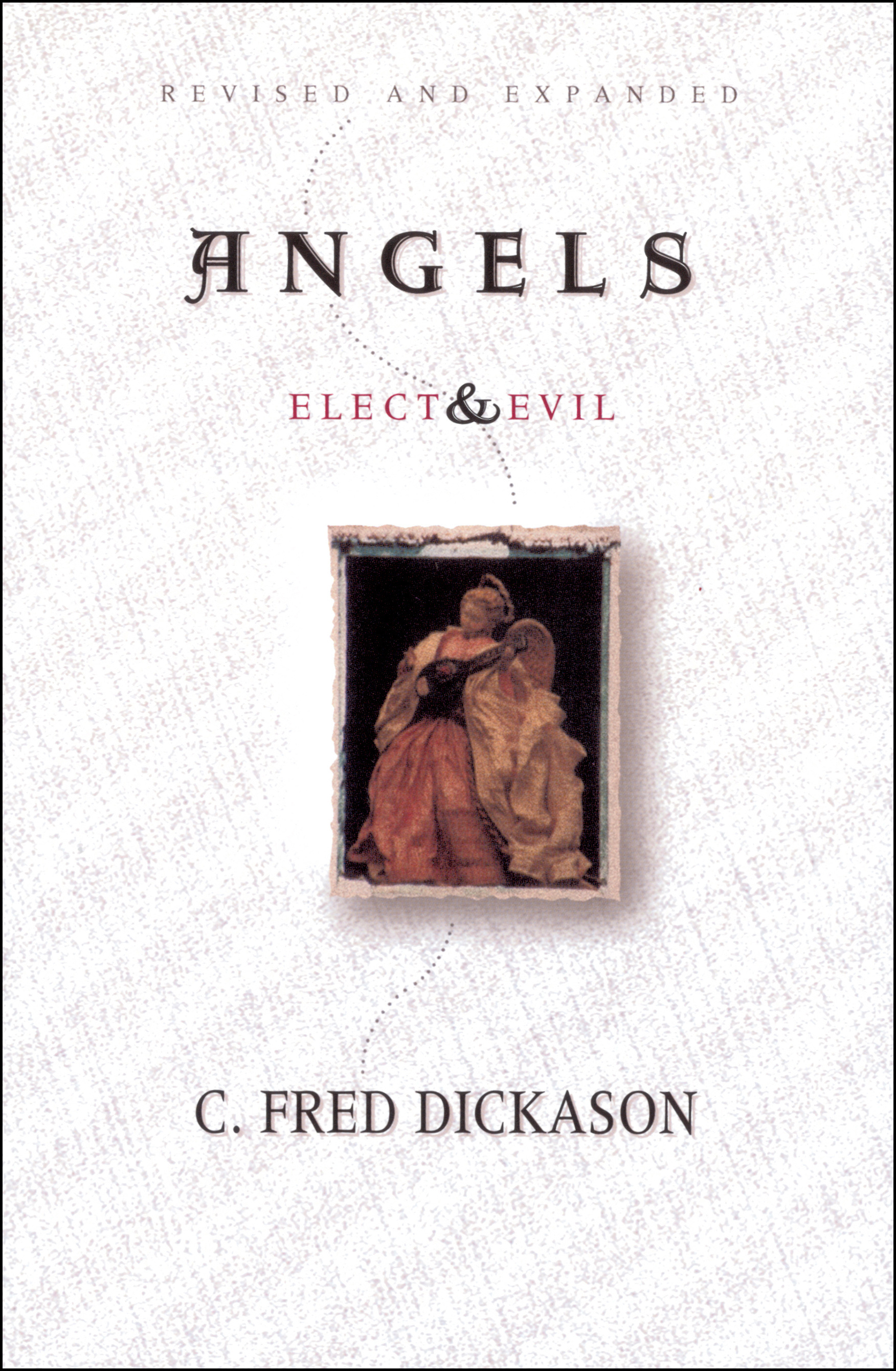 Angels By C Fred Dickason (Paperback) 9780802407344