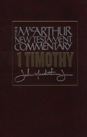 1 Timothy Mac Arthur New Testament Commentary By John Mac Arthur