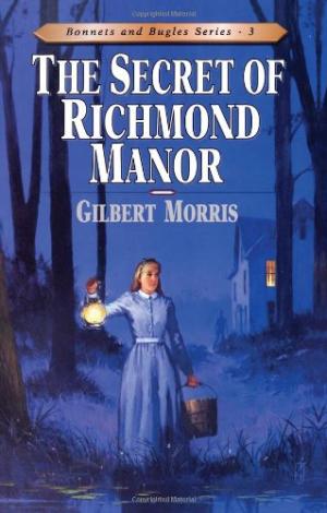 The Secret of Richmond Manor Book 3 By Gilbert Morris (Paperback)