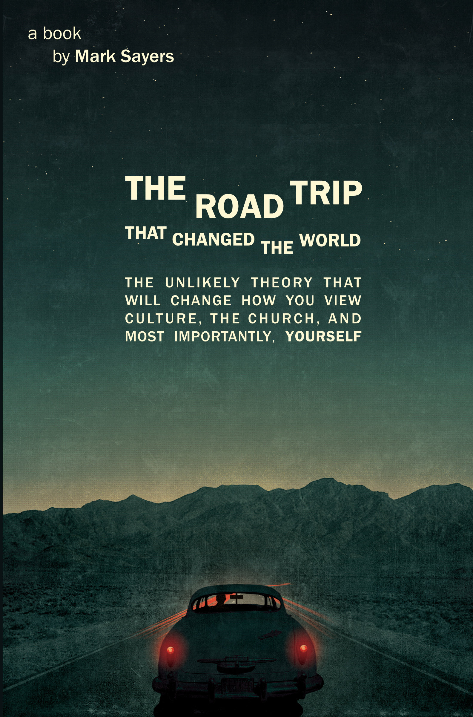 The Road Trip That Changed The World By Mark Sayers (Paperback)