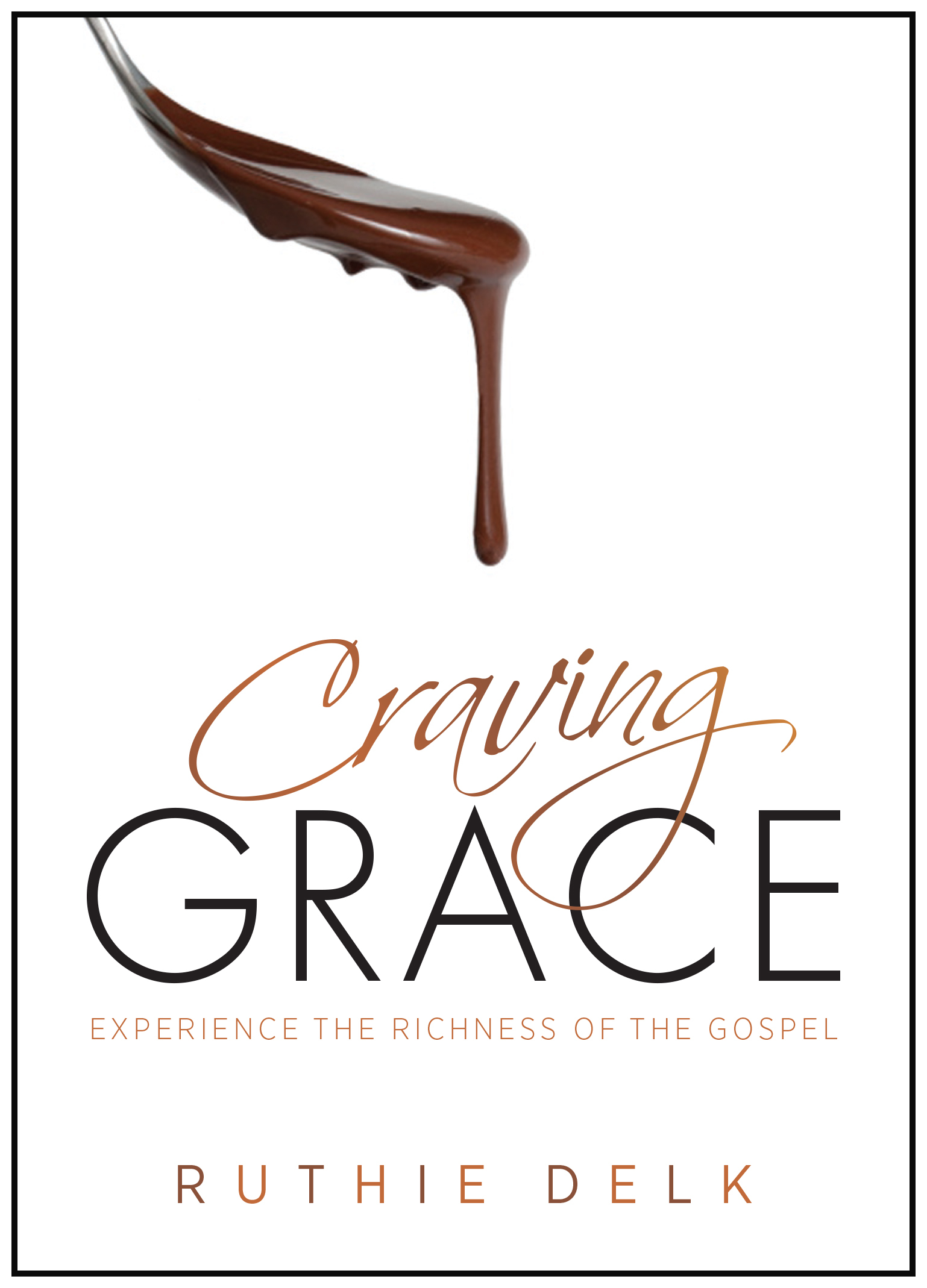 Craving Grace By Ruthie Delk (Paperback) 9780802411242