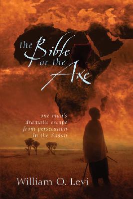 The Bible Or The Axe By William O Levi (Paperback) 9780802411389