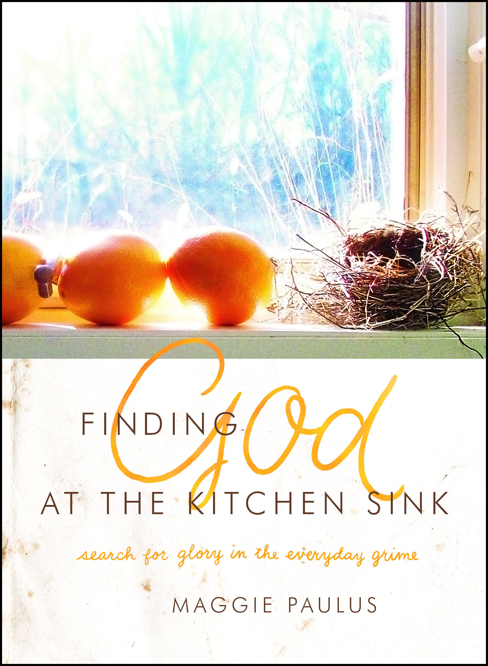 Finding God at the Kitchen Sink By Maggie Paulus (Hardback)