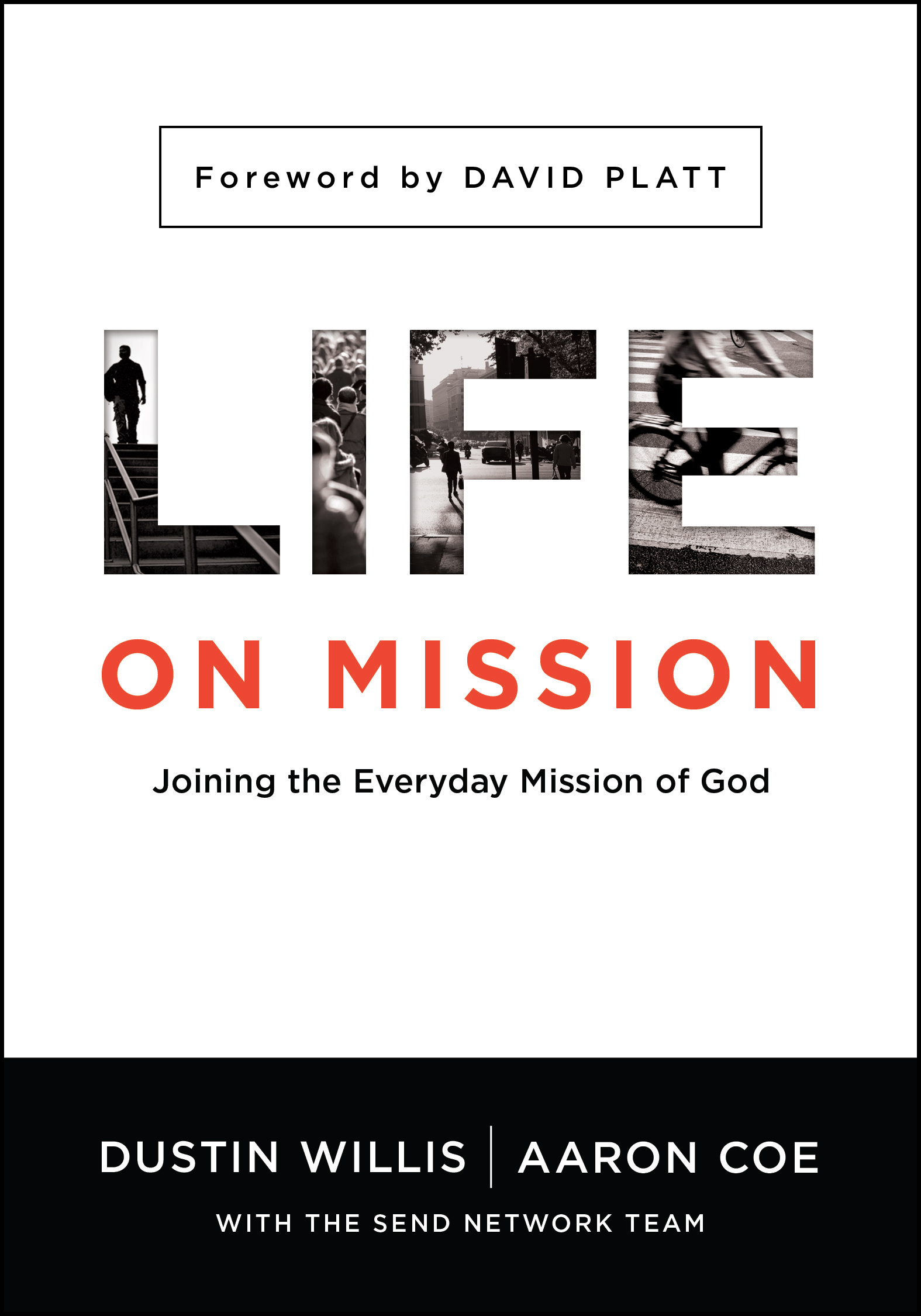 Life on Mission By Dustin Willis Aaron Coe and foreword by David Platt