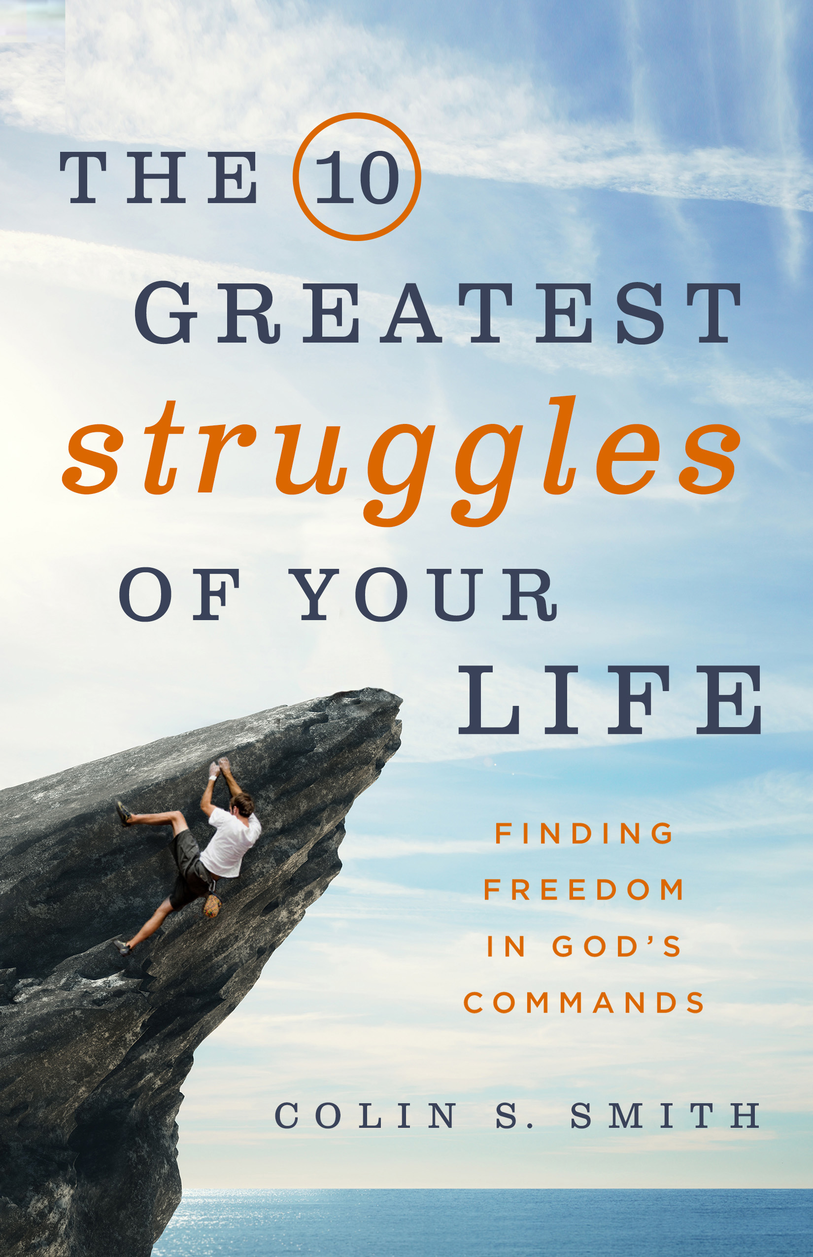 The 10 Greatest Struggles Of Your Life by Smith, Colin S. at Eden