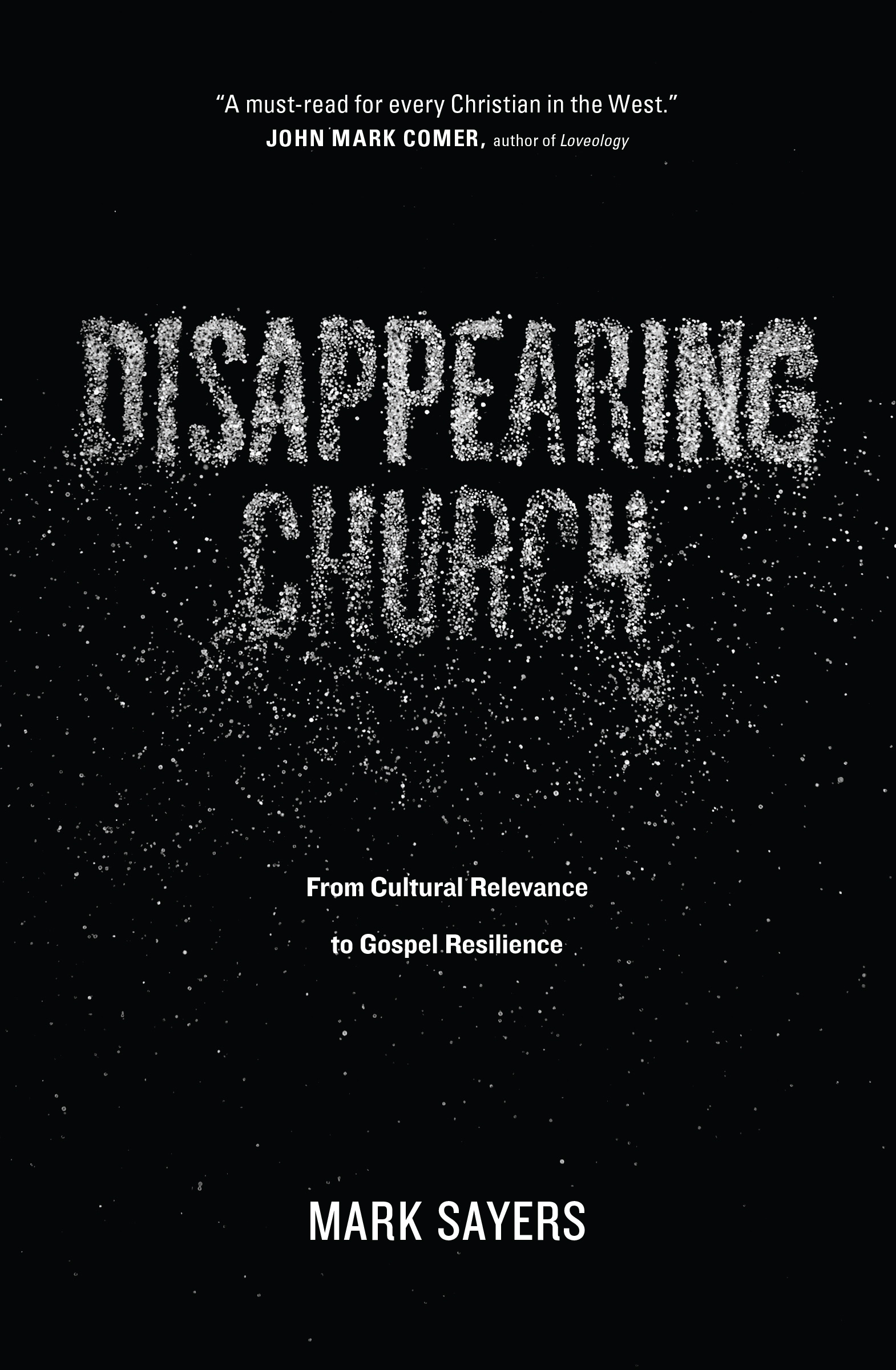 Disappearing Church By Mark Sayers (Paperback) 9780802413352