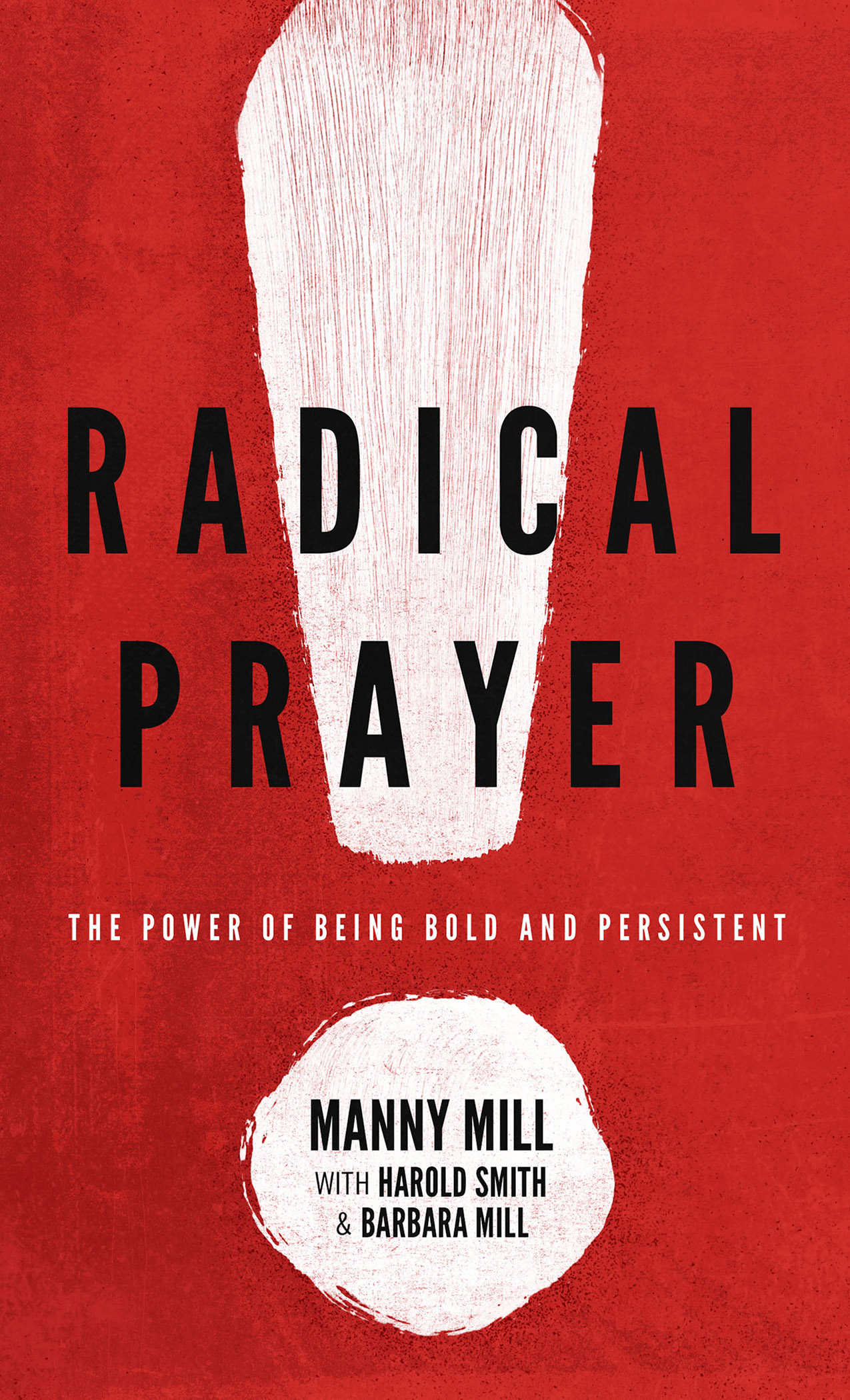 Radical Prayer By Manny Mill and Harold Smith (Paperback)