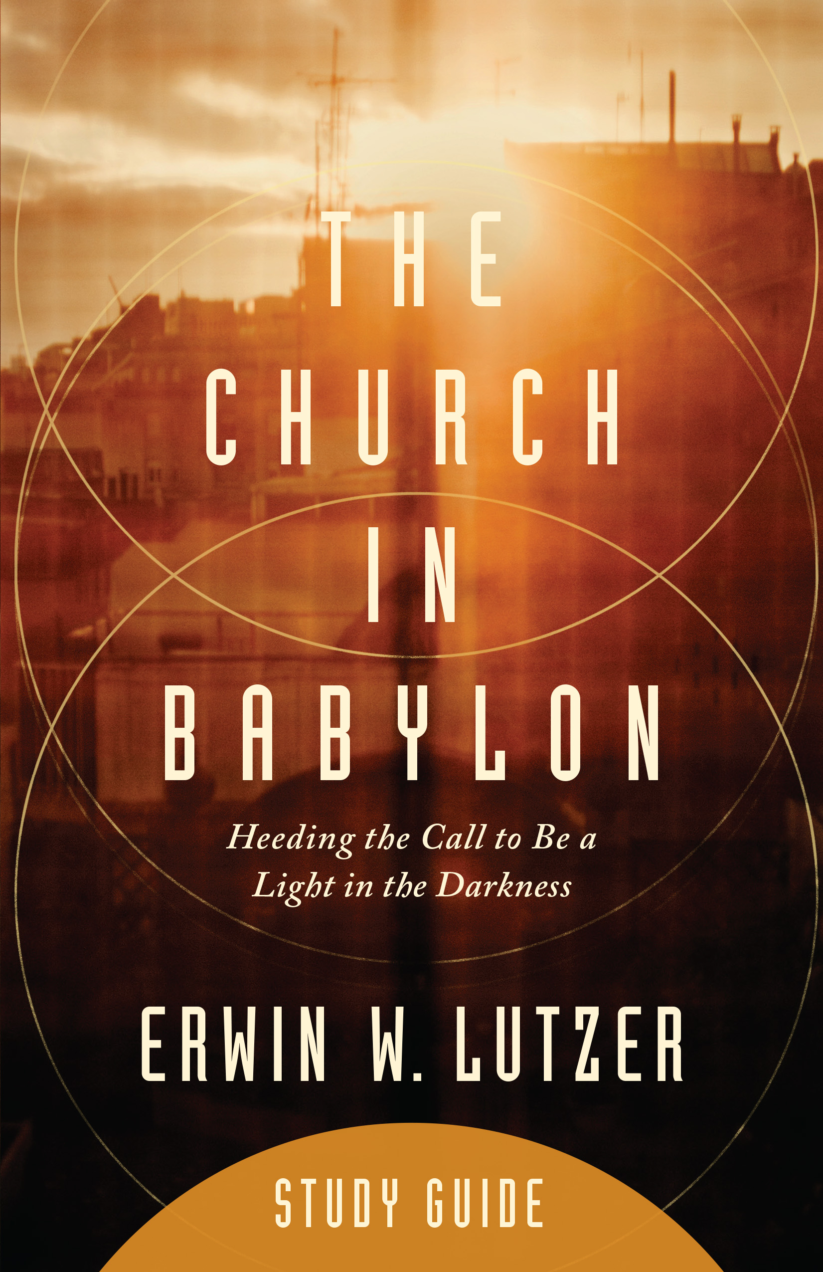 The Church in Babylon Study Guide By Lutzer Erwin W (Paperback)