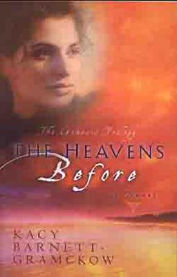 Heavens Before By Kacy Barnett-Gramckow (Paperback) 9780802413635