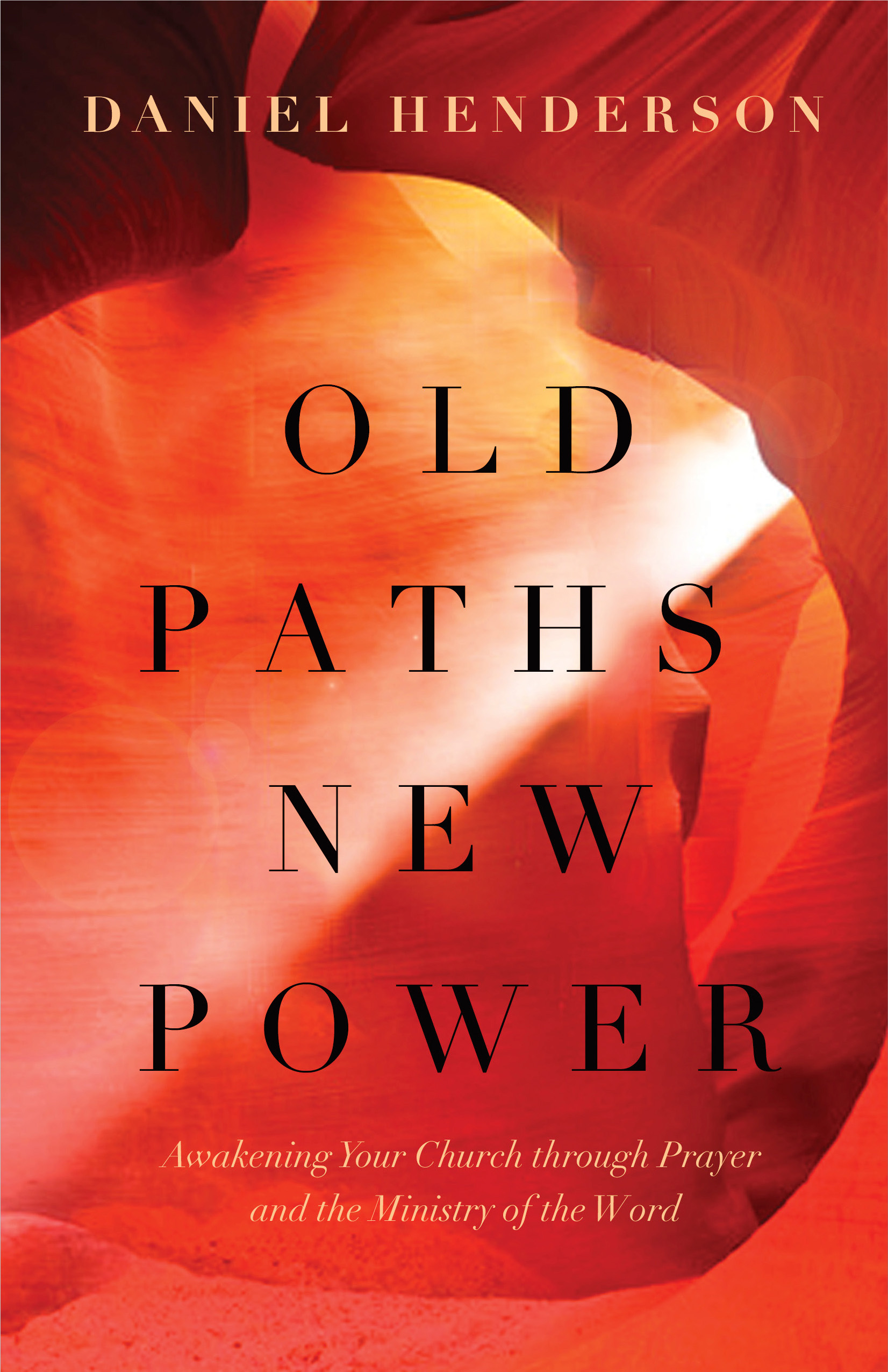 Old Paths New Power By Henderson Daniel (Paperback) 9780802414465