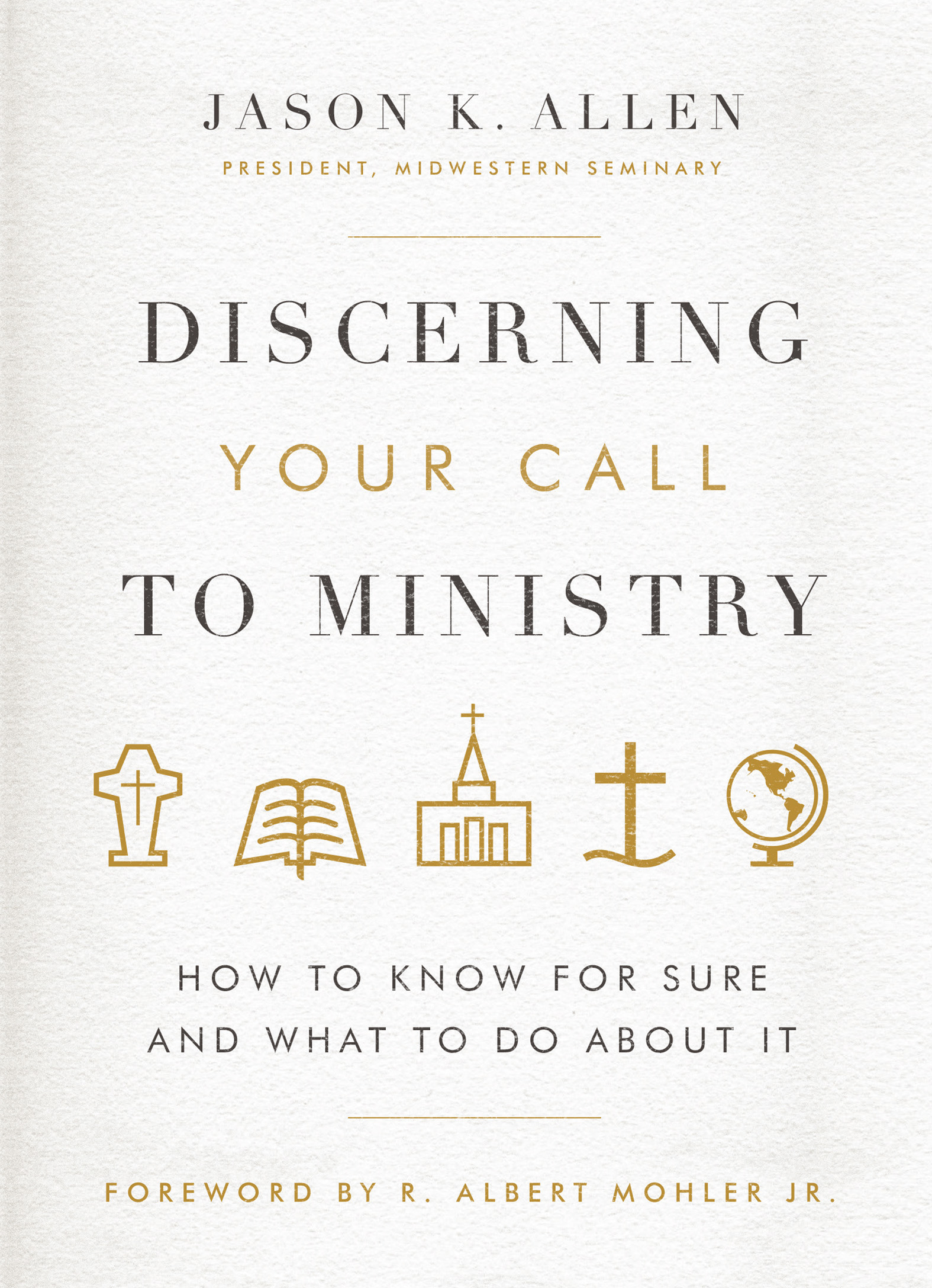 Discerning Your Call To Ministry By Jason K Allen (Hardback)