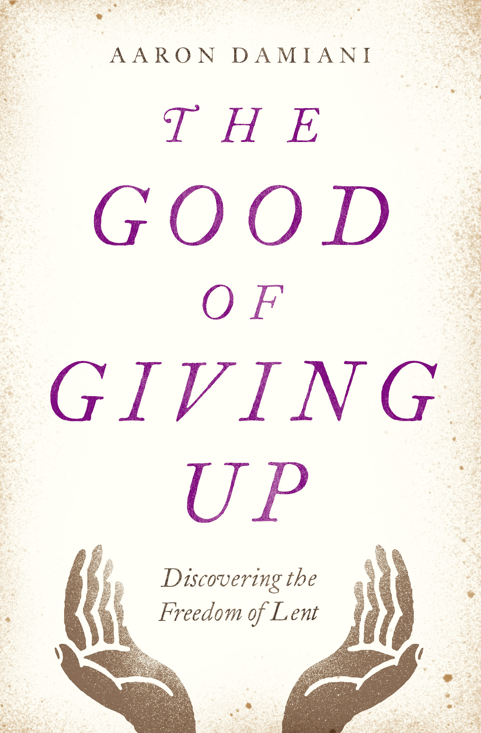 Good of Giving Up By Aaron Damiani (Paperback) 9780802415165