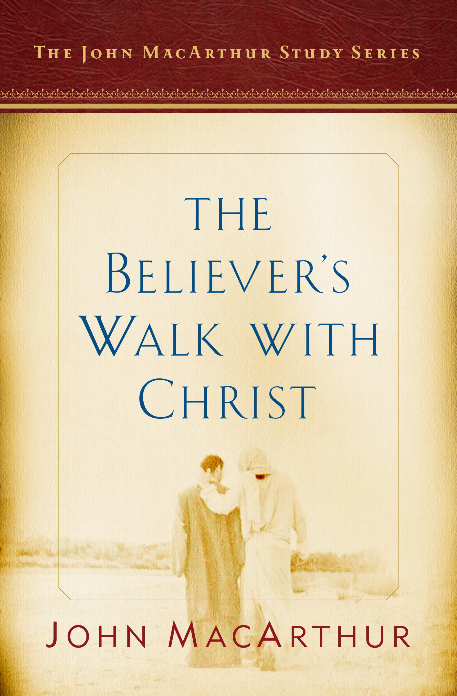 The Believer's Walk With Christ By Macarthur John F (Paperback)