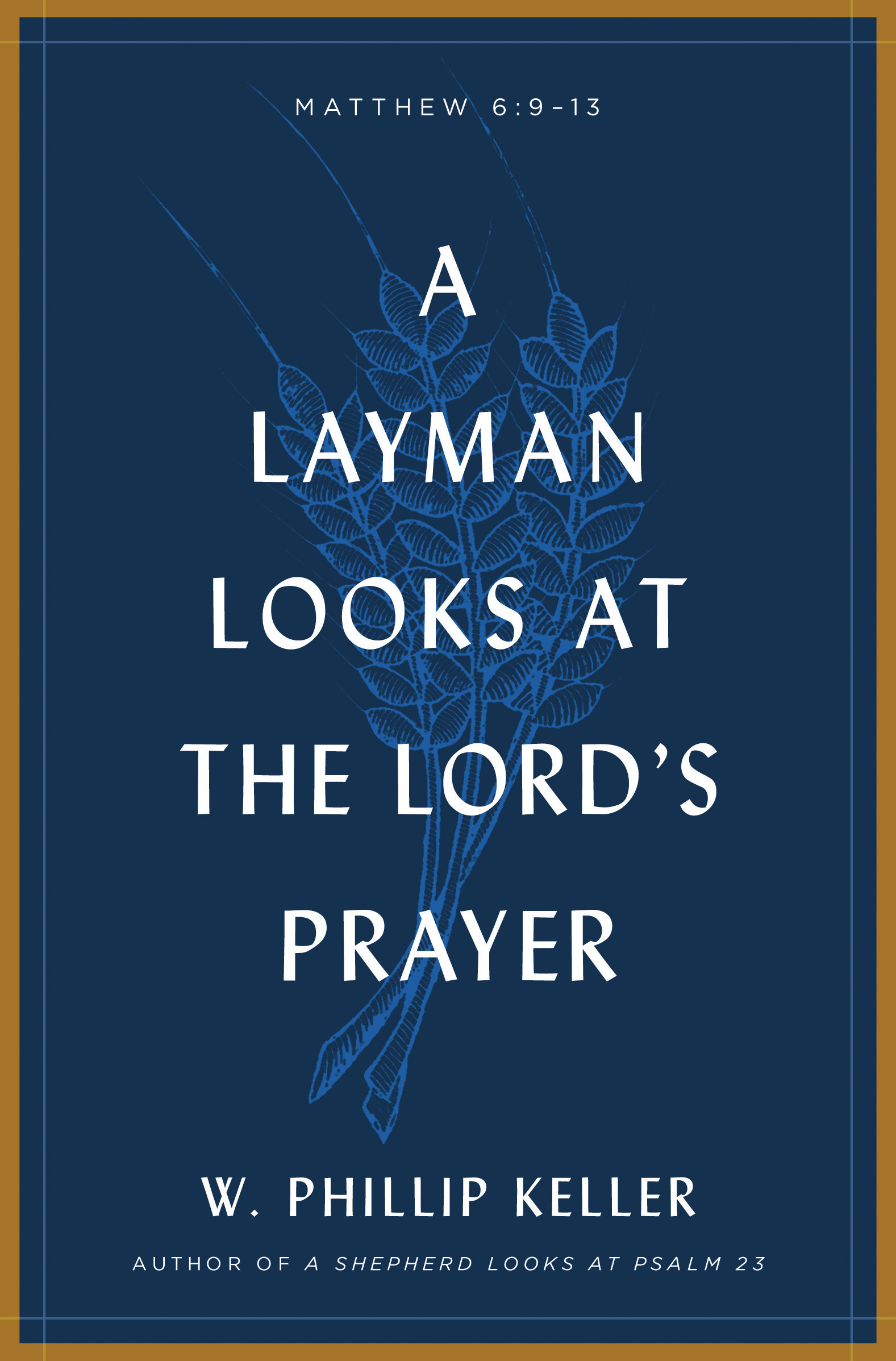 A Layman Looks Lord's Prayer By W Phillip Keller (Paperback)