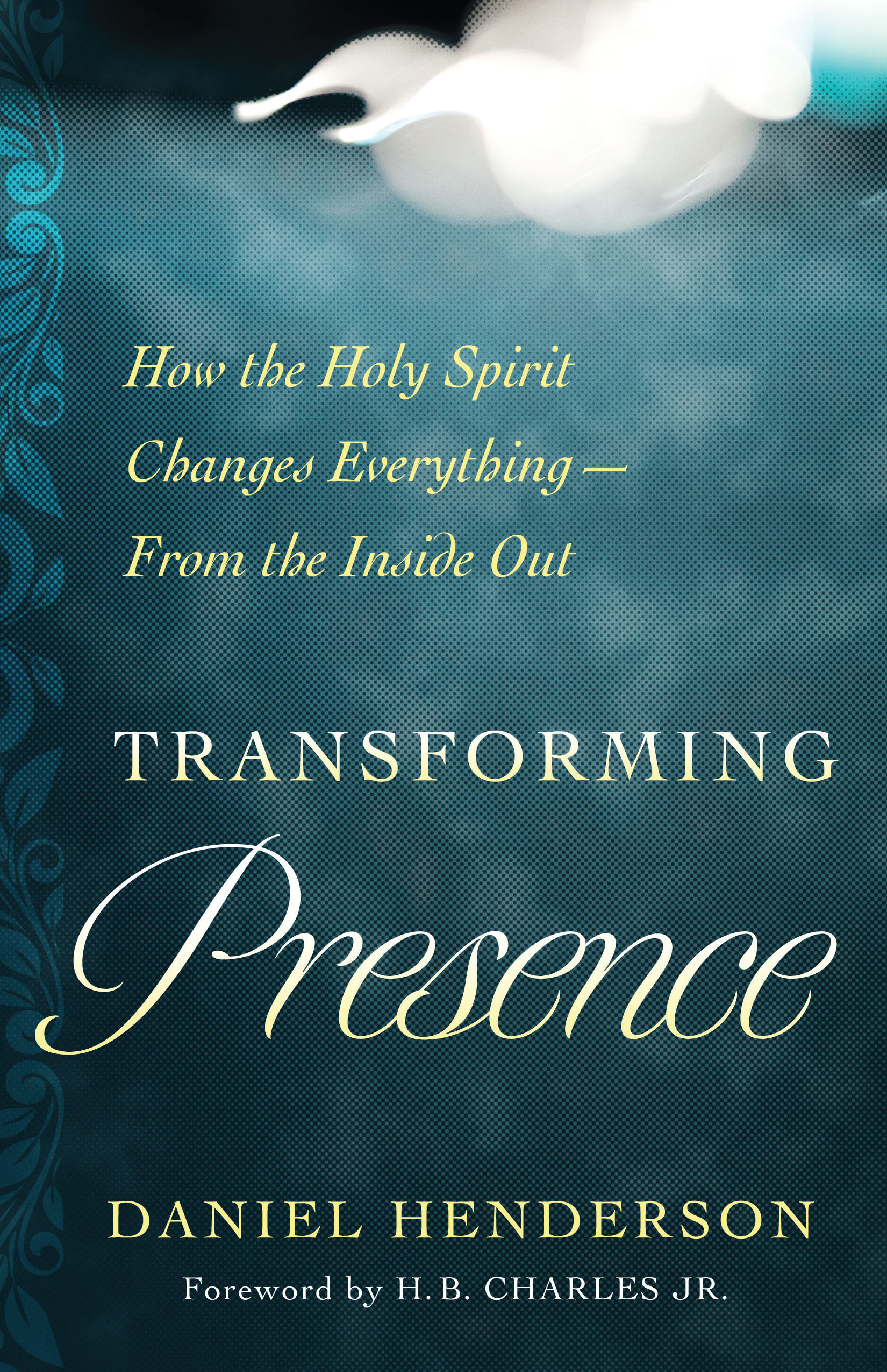 Transforming Presence By Daniel Henderson (Paperback) 9780802416957