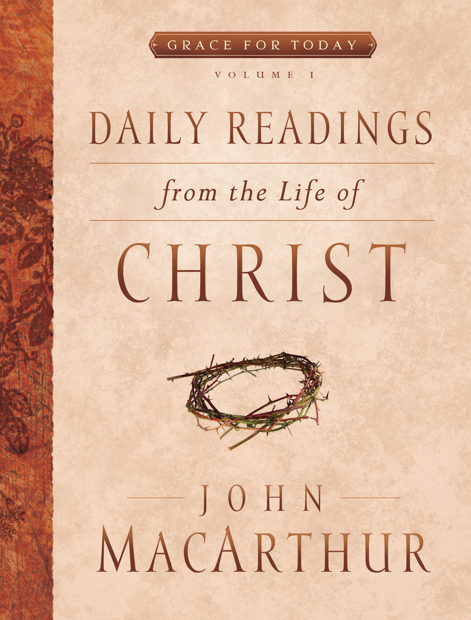 Daily Readings From the Life of Christ Volume 1 By Macarthur John F