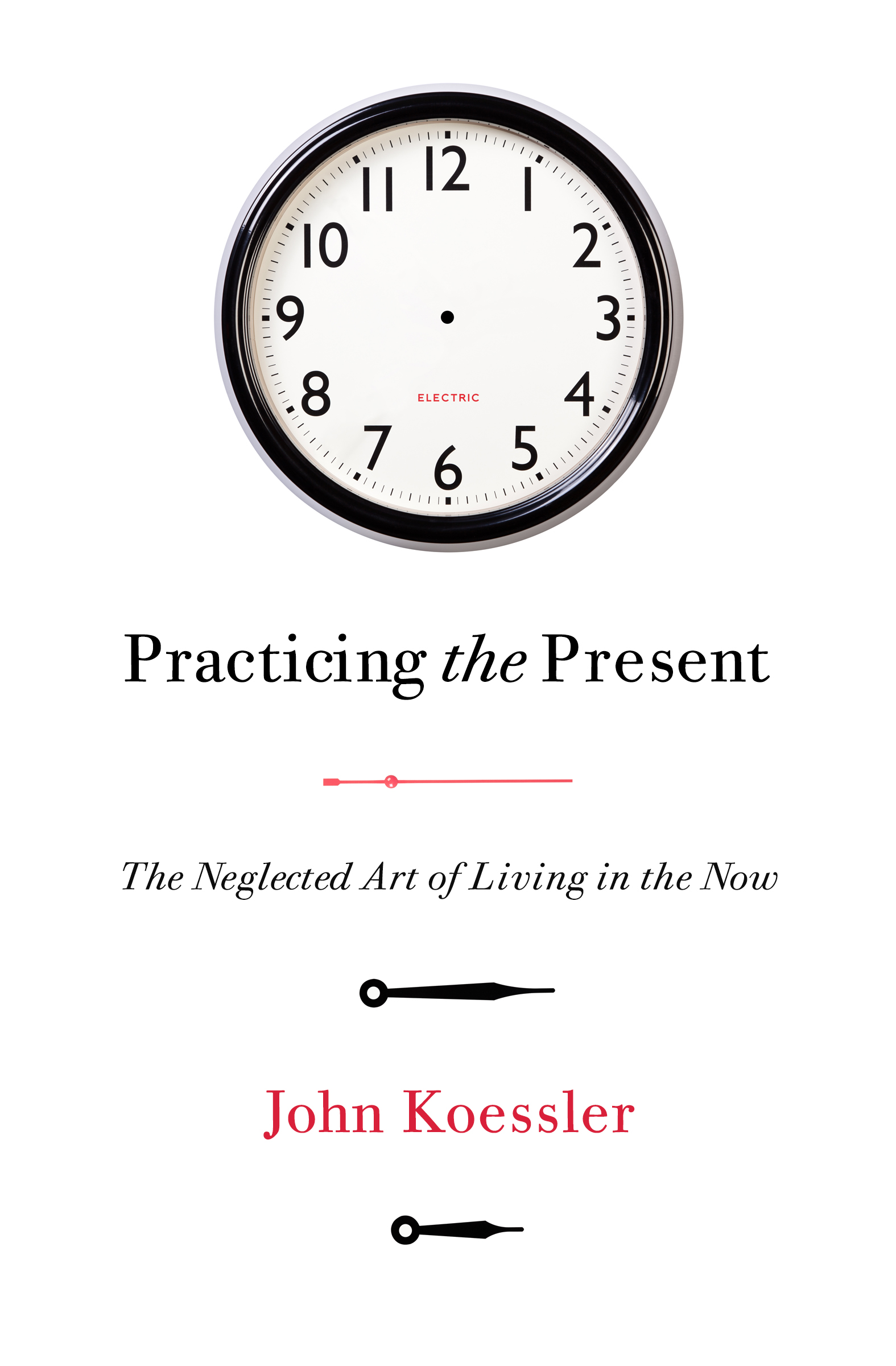 Practicing the Present By John Koessler (Paperback) 9780802418685