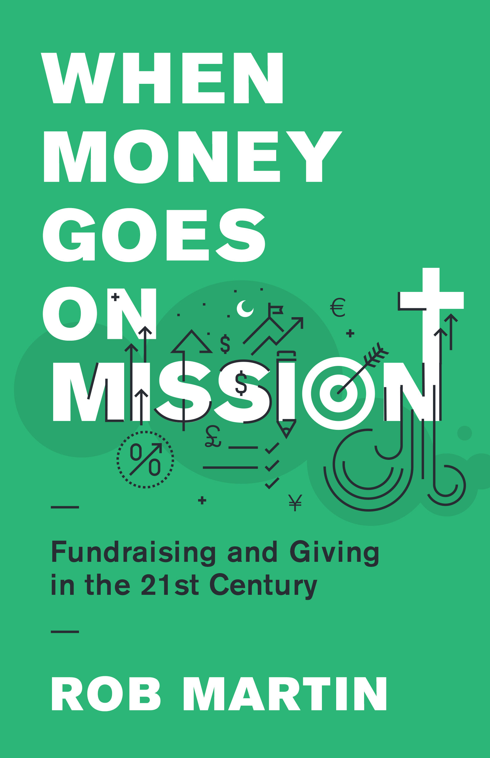 When Money Goes on Mission By Rob Martin (Paperback) 9780802418845