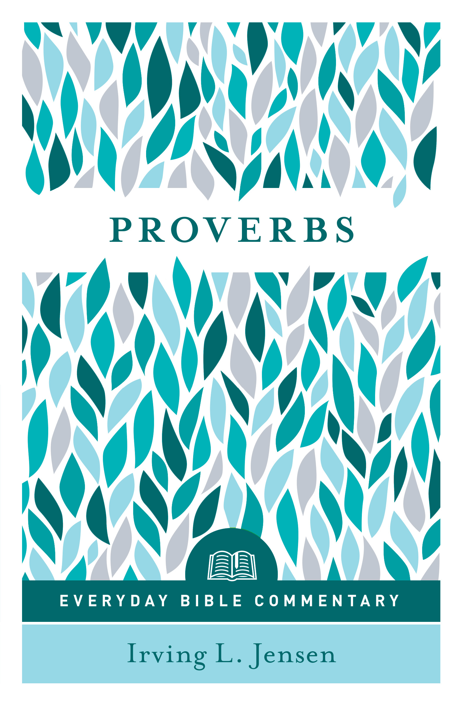 Proverbs- Everyday Bible Commentary By Irving L Jensen (Paperback)