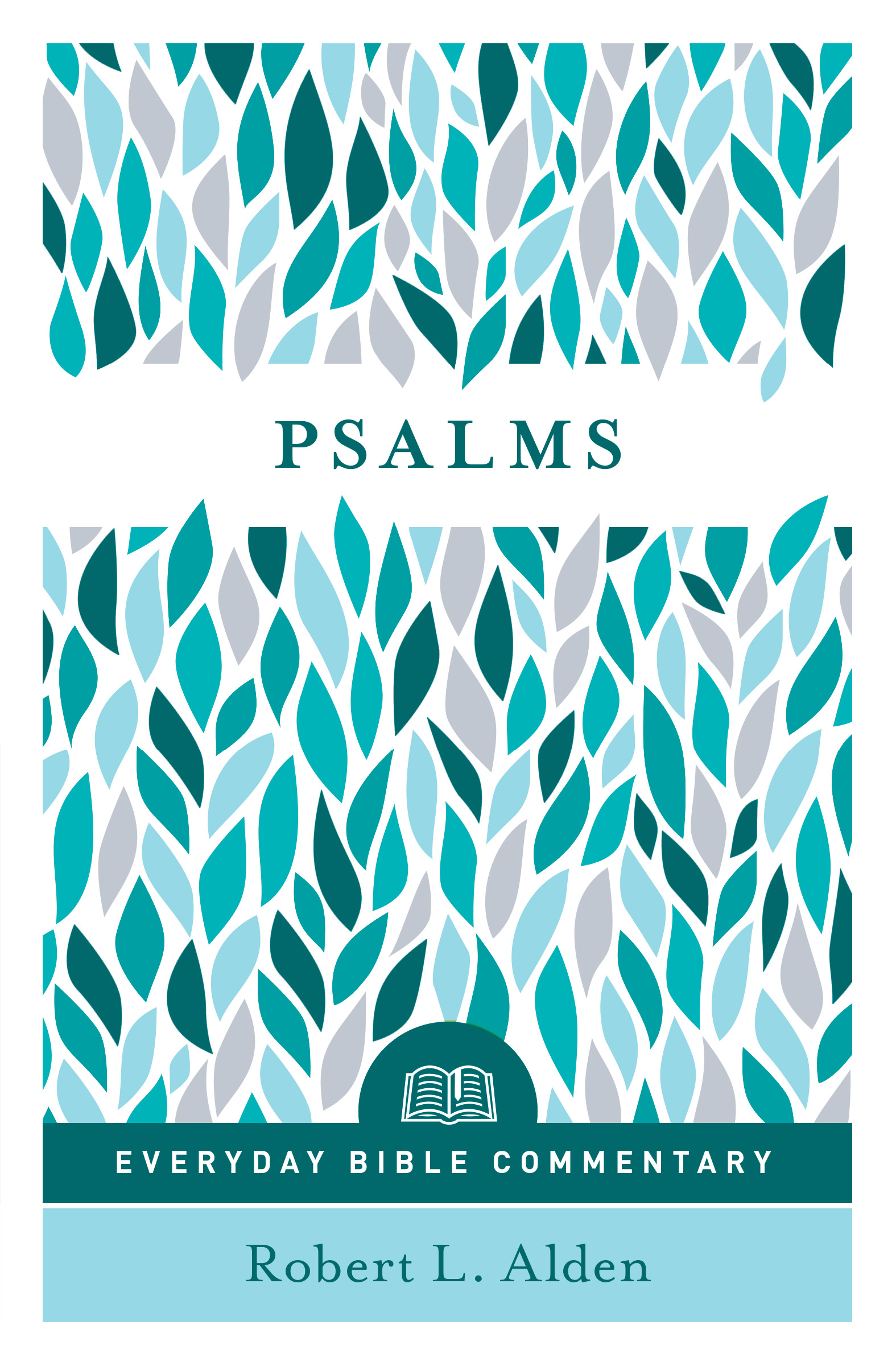 Psalms - Everyday Bible Commentary By Robert L Alden (Paperback)