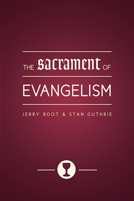 The Sacrament Of Evangelism By Jerry Root Stan Guthrie (Paperback)