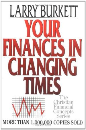 Your Finances In Changing Times By Larry Burkett (Paperback)