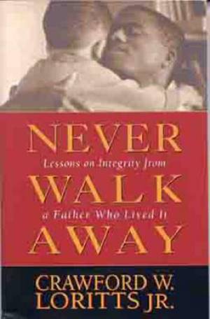 Never Walk Away By Crawford W Loritts (Paperback) 9780802427427