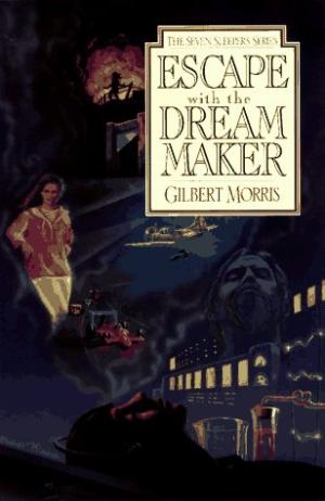 Escape with the Dream Maker By Gilbert Morris (Paperback)