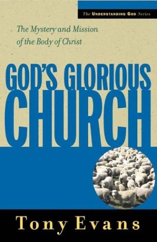 God's Glorious Church paperback By Anthony T Evans (Paperback)